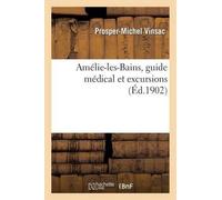 Prosper-Michel Vinsac Amélie-Les-Bains, Guide Médical Et Excursions (Tascabile)