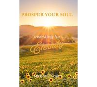 Prosper Your Soul: Investing for Eternity