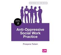 Anti-Oppressive Social Work Practice (Transforming Social Work Practice Series)