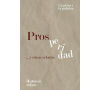 Prosperidad y otros relatos: La prisa y la palabra