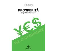 Prosperità. Dal profitto al benessere