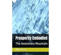 Prosperity Embodied: The Awareness Mountain