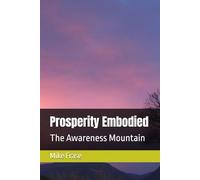 Prosperity Embodied: The Awareness Mountain