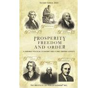 PROSPERITY, FREEDOM, AND ORDER: A DURABLE POLITICAL ECONOMY AND A FREE ORDERLY SOCIETY