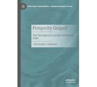 Prosperity Gospel?: The Theological Structure of Word of Faith