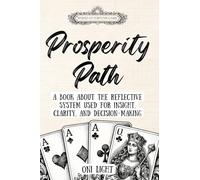 Prosperity Path: A Deck of Cards as a Modern Reflective System for Insight, Clarity, and Intentional Decisions