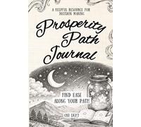 Prosperity Path Journal: A Game For Self Discovery and Faster Decision-Making, 6x9 Size