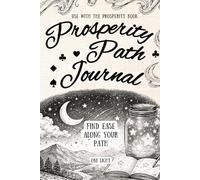Prosperity Path Journal: To Use For Better Decision Making and Self-Reflection