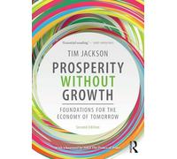 Prosperity without Growth: Foundations for the Economy of Tomorrow [Lingua inglese]