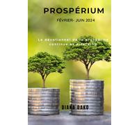 PROSPERIUM FÉVRIER- JUIN 2024: Le dévotionnel de la prospérité continue et diversifié