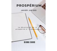PROSPERIUM JANVIER - JUIN 2025: le compil du dévotionel de la prospérité à 7 dimensions