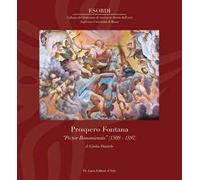 Prospero Fontana. «Pictor bononiensis» (1509-1597). Ediz. illustrata