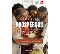 PROSPÉRONS AVRIL 2025: Le devotionnel de la prospérité a 7 dimensions