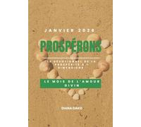 PROSPÉRONS JANVIER 2026: LE MOIS DE L'AMOUR DIVIN: Le dévotionnel journalier de la prospérité à sept dimensions