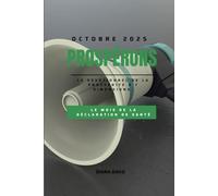 PROSPÉRONS OCTOBRE 2025: LE MOIS DE LA DECLARATION DE SANTÉ: Prospérons le dévotionnel de la prospérité a 7 dimensions