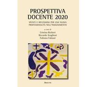 Prospettiva docente 2020. Spunti e riflessioni per una nuova professionalità nell'insegnamento