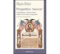 Prospettiva «neocon». Capitalismo, democrazia, valori nel mondo unipolare