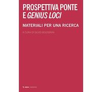 Prospettiva ponte e genius loci. Materiali per una ricerca