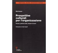 Prospettive culturali per l'organizzazione. Persone, pratiche sociali, relazioni di lavoro