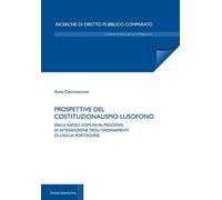 Prospettive del costituzionalismo lusofono. Dalle radici comuni al processo di integrazione degli ordinamenti di lingua portoghese