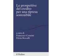 PROSPETTIVE DEL CREDITO PER UNA RIPRESA SOSTENIBILE - CESARINI F. (Curatore),