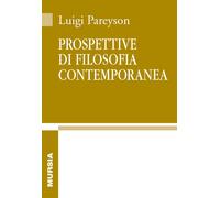 Prospettive di filosofia contemporanea - Pareyson Luigi