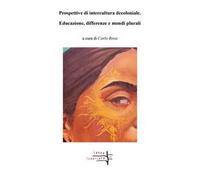 Prospettive di intercultura decoloniale. Educazione, differenze e mondi plurali