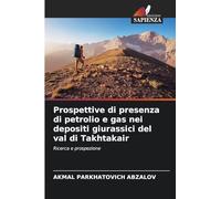Prospettive di presenza di petrolio e gas nei depositi giurassici del val di Takhtakair: Ricerca e prospezione
