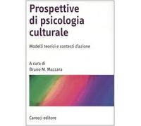 Prospettive di psicologia culturale. Modelli teorici e contesti d'azione
