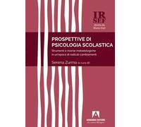 Prospettive di psicologia scolastica. Strumenti e risorse metodologiche in un'epoca di radicali cambiamenti