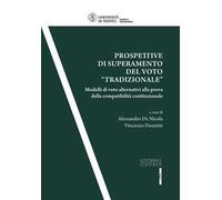 Prospettive di superamento del voto «tradizionale». Modelli di voto alternativi alla prova della compatibilità costituzionale