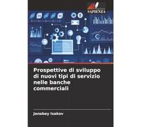 Prospettive di sviluppo di nuovi tipi di servizio nelle banche commerciali