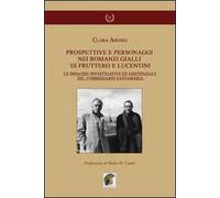 Prospettive e personaggi nei romanzi gialli di Fruttero e Lucentini. Le indagini investigative ed esistenziali del commissario Santamaria