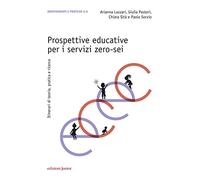 Prospettive educative per i servizi zero-sei. Itinerari di teoria, pratica e ric