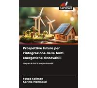 Prospettive future per l'integrazione delle fonti energetiche rinnovabili: Integrare le fonti di energia rinnovabili