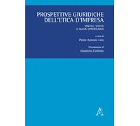 Prospettive giuridiche dell'etica d'impresa. Vincoli, scelte e nuove opportunità