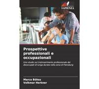 Prospettive professionali e occupazionali: Uno studio sul (re)inserimento professionale dei disoccupati di lunga durata nella zona di Flensburg