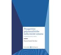 Prospettive psicoanalitiche sulla mente. Un percorso teorico-storico