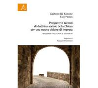Prospettive recenti di dottrina sociale della chiesa per una nuova visione di impresa. Riflessioni teologiche e giuridiche