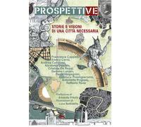 Prospettive. Storie e visioni di una città necessaria - 2020 - Su