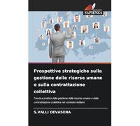 Prospettive strategiche sulla gestione delle risorse umane e sulla contrattazione collettiva