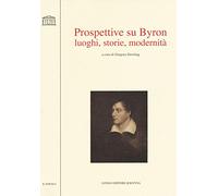Prospettive su Byron. Luoghi, storie, modernità