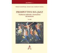 Prospettive sul jazz. Tradizioni stilistiche e formazione dei musicisti. Tre studi