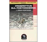 Prospettive sul postmoderno. Vol. 1: Profili epistemici.