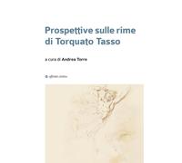 Prospettive sulle rime di Torquato Tasso - [Affinità Elettive Edizioni]