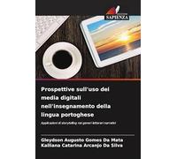 Prospettive sull'uso dei media digitali nell'insegnamento della lingua portoghese: Applicazioni di storytelling nei generi letterari narrativi