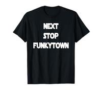 Prossima Fermata Funkytown Maglietta
