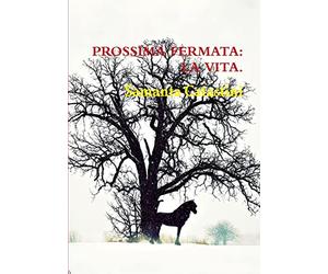 PROSSIMA FERMATA: LA VITA.