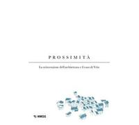Prossimità. La reinvenzione dell'architettura e il caso di Vrin
