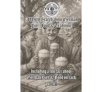 Prost! The German Bier, Food and Culture Word Search: 50 German Bier and Food Themed Word Search with Germany Culture Fun Facts!